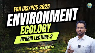 Nabazish Sir Explains Environment and Ecology For UPSC CSE  Lec 3 [upl. by Nwahsiek576]