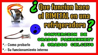 Función del BIMETAL en una REFRIGERADORA y como probarlo ✅ Conversión de FAHRENHEIT a grados CELSIUS [upl. by Zanas]