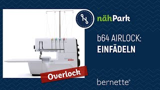 BERNETTE Overlock b64 Airlock einfädeln [upl. by Doley824]