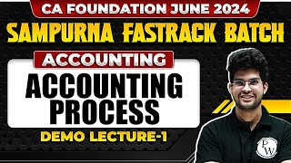 Accounts Accounting process  CA Foundation June 2024 Sampurna Fastrack Batch Free Lecture [upl. by Notaes274]