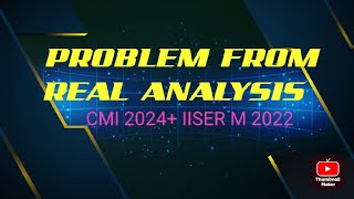 Problem from Real AnalysisCMI 2024 IISER Mohali Interview Qsn [upl. by Briano303]