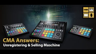 Unregistering amp Selling Maschine  Answers  Computer Music Academy [upl. by Mallory]