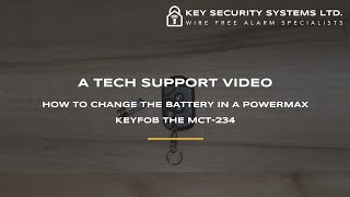 PowerMax Keyfob MCT324 Battery Change Video  Key Security Systems Ltd [upl. by Neyugn79]