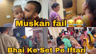 Ajooni K Set Pe Iftari  Muskan Fail Ho Gayi🥱  Nana Hospital Se Ghar Aagaye  Ankit Azad Vlogs [upl. by Aarika]