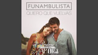 Quiero Que Vuelvas Perdona Si Te Llamo Amor [upl. by Naarah]