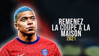 Kylian Mbappe 202021 ❯ RAMENEZ LA COUPE A LA MAISON  Skills Tricks amp Goals  HD [upl. by Enidan109]