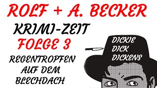 KRIMI Hörspiel  Rolf Becker  DICKIE DICK DICKENS  03  REGENTROPFEN AUF DEM BLECHDACH 1966 [upl. by Delfeena]