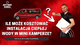 CIEPŁA WODA w mini kamperze Ile to może kosztować oraz jak wygląda instalacja [upl. by Laurence]