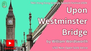 U50 Upon Westminster Bridge by William Wordsworth 76th Hong Kong Schools Speech Festival 2024 [upl. by Kudva774]