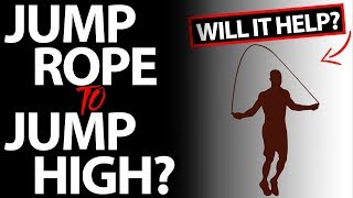 Jump Rope for Vertical Jump WILL IT HELP [upl. by Kinsman]