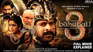 BAHUBALI 3 FULL MOVIE HD 4K FACTS  Prabhas  Anushka Shetty  Tamannaah Bhatia  SS Rajamouli [upl. by Slaohcin]