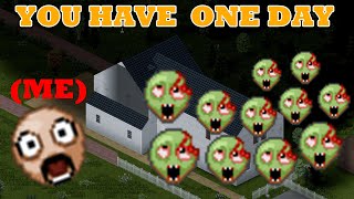 Surviving the YOU HAVE ONE DAY Challenge  Project Zomboid [upl. by Ava]