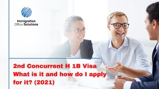 2nd Concurrent H1B Visa  What Is It And How Do I Apply For It  Immigration Solutions [upl. by Odlaumor]