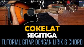 Cokelat  Segitiga Tutorial Gitar dengan Lirik amp Chord [upl. by Aivin42]