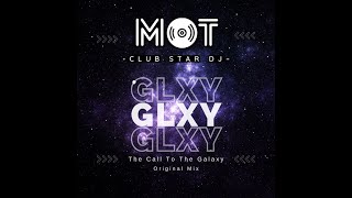 MöT  GLXY The Call To The Galaxy original mix [upl. by Blayne]