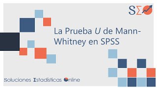 23  La Prueba U de Mann Whitney en SPSS [upl. by Anees]