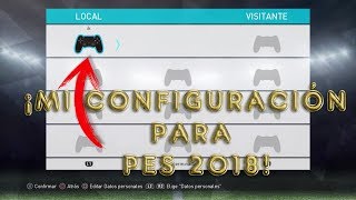 Mi configuración de mando en PES 2018 [upl. by Maxa]