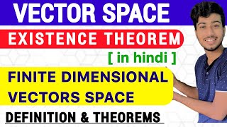 Vector Space  Existence Theorem amp Finite Dimensional Vector Space VF  Definition amp Theorem [upl. by Barcus461]