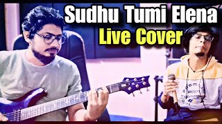 Sudhu tumi ele na  Live cover  Arkaprobha amp Himadri  Cactus [upl. by Id679]