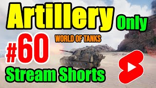 Artillery Only  N° 60  World of Tanks stream [upl. by Elvera895]