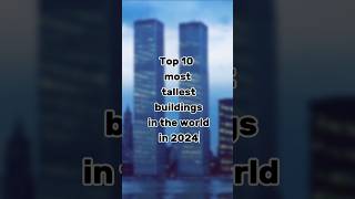 Top 10 most tallest buildings in the world in 2024 skyscraper [upl. by Oleic308]