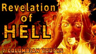 FULL Revelation of Hell by 7 Colombian Youths [upl. by Daughtry950]