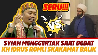 Digertak Saat Debat Melawan Syiah KH Idrus Romli Skakmat balik [upl. by Donnie]