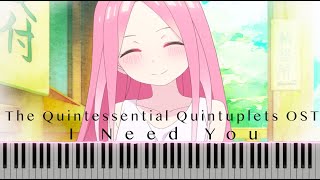 The Quintessential Quintuplets Season 2 Ep1 OST  I Need You Piano Tutorial  sheet [upl. by Ashton]