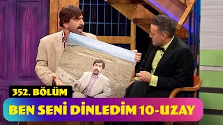 Ben Seni Dinledim 10  Uzay  352 Bölüm Güldür Güldür Show [upl. by Fisuoy419]