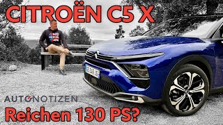 Citroën C5 X PureTech 130 Ein Dreizylinder im großen Auto Geht das gut Test  Review  2022 [upl. by Ulrike]