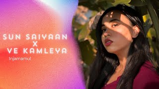 Sun Saiyaan X Ve Kamleya slowed  reverb  INJAMAMUL [upl. by Kristyn]