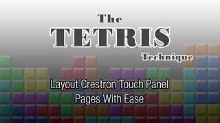 Tetris Technique for Programming Crestron Touch Panels [upl. by Nodnarg520]