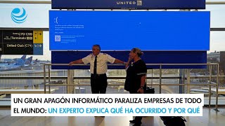 Un gran apagón informático paraliza empresas de todo el mundo un experto explica qué ha ocurrido [upl. by Jadd]