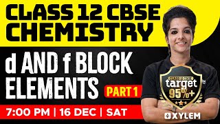 Class 12 CBSE  Chemistry  d and f Block Elements  Part 1  Xylem CBSE 11 amp 12 [upl. by Talanta]