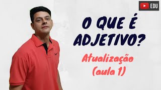 O que é adjetivo  Atualização da aula 1  Morfologia [upl. by Ebonee]