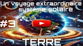 3 Terre Un voyage extraordinaire du système solaire [upl. by Dotson]