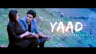 YAAD  OFFICIAL VIDEO  TAHIR SAEED FT NASEEBO LAL 2017 [upl. by Kathye630]