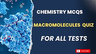 Chemistry mcqs with explanation Macromolecules QuizFor all competitive examsScience GK Learning [upl. by Enilauqcaj883]