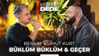 Büklüm Büklüm amp Geçer Akustik  Umut Kurt amp Berkay  Evdeyiz Dede [upl. by Letty]