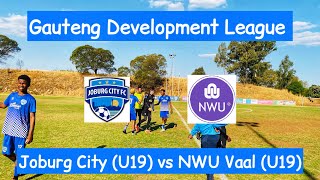 HIGHLIGHTS  Joburg City U19 vs NWU Vaal U19  Gauteng Development League [upl. by Rihaz]