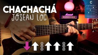 Chachachá  Jósean Log GUITARRA Tutorial  ACORDES Christianvib [upl. by Misa390]