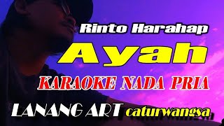 AYAH  KARAOKE  NADA PRIA  Rinto Harahap [upl. by Terris]