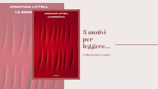 5 motivi per leggere Le Benevole di Jonathan Littell [upl. by Yhtnomit]