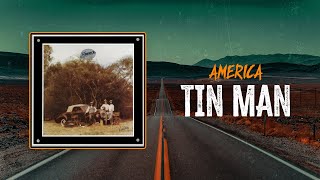 America  Tin Man  Lyrics [upl. by Ateloiv606]