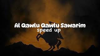 Al Qawlu Qawlu Sawarim  Speed Up  Nasheed [upl. by Lemraj]