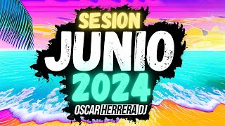 Sesion JUNIO 2024 MIX Reggaeton Comercial Trap Flamenco Dembow Oscar Herrera DJ [upl. by Notaes]