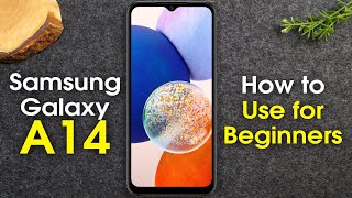 Samsung Galaxy A14 for Beginners Learn the Basics in Minutes  A14 5G [upl. by Yrro]