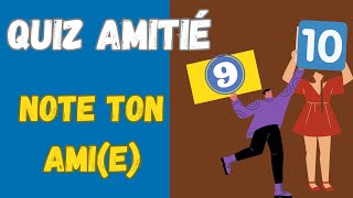 Jeu quiz Amitié  Note ton copain ou ta copine pour tamuser [upl. by Noral]