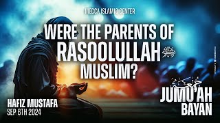 Were the Parents of Rasulullah Muslim  Hafiz Mustafa  Mecca Islamic Center [upl. by Airamzul]