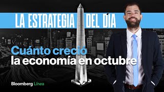 Cuánto creció la economía en octubre la venta de METR y novedades del RIGI [upl. by Sheeb]